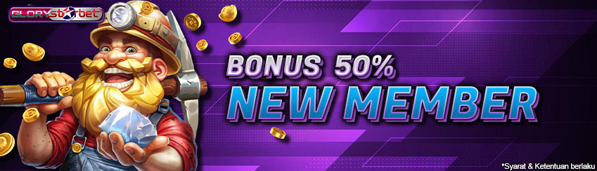 Bonus New Member 50% GLORYSTARBET