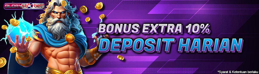 Bonus 10% Deposit Harian GLORYSTARBET